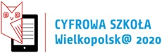Projekt "Cyfrowa Szkoła Wielkopolsk@ 2020"