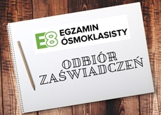 Odbiór zaświadczeń wyników egzaminów ósmoklasisty